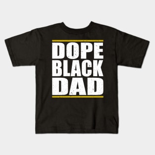 Dope Black Dad Juneteenth African American Pride Freedom Day Kids T-Shirt